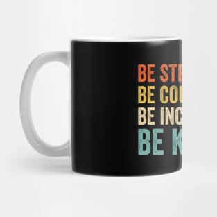 Be Strong Be Courageous Be Inclusive Be Kind - Retro Look Mug